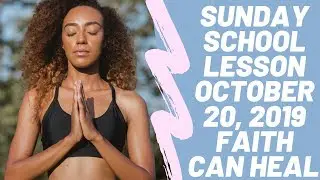 Sunday School Lesson (October 20, 2019) Faith Can Heal / Humble Faith Luke 7:1-10