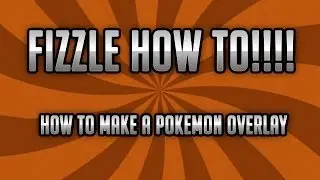 Fizzle How To: How to make a Pokemon Overlay for Recording