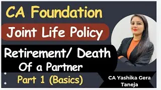 Joint Life Policy on Retirement/Death of a Partner | CA Foundation Accounts| CA Yashika Gera