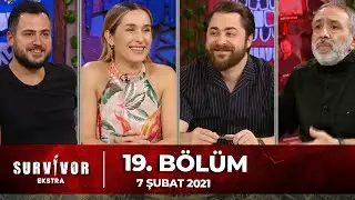 Survivor Ekstra 19. Bölüm | 7 Şubat 2021