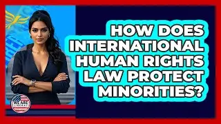 How Does International Human Rights Law Protect Minorities?
