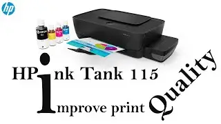 how to improve print quality hp tank 115
