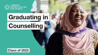 Graduating in Counselling at London Metropolitan University &ndash; Class of 2022