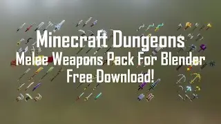 Minecraft Dungeons Melee Weapons Pack for Blender free Download!
