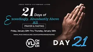 Day 21 | Exceedingly Above | 21 Days of Prayer & Fasting |🔥#21daysofprayerandfasting #explosivepower