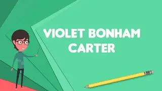 What is Violet Bonham Carter?, Explain Violet Bonham Carter, Define Violet Bonham Carter