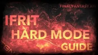 FF XIV: ARR | IFRIT Hard Mode Guide