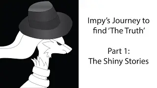 Impy's Journey to find 'The Truth' : [EP 1] The Shiny Stories