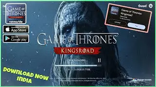 LAUNCHED! Download Now | Game Of Thrones: Kingsroad | Hindi |