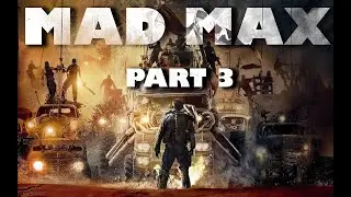 MAD MAX Gameplay Walkthrough Part 3 || Ultra Settings Gameplay