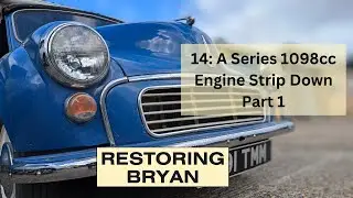14: A Series 1098cc Engine Strip Down Part 1 - Morris Minor Convertible
