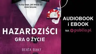 Hazardziści. Gra o życie. Beata Biały. Audiobook PL