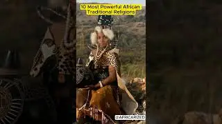 10 Most Powerful African Traditional Religion | African Gods Before Colonization