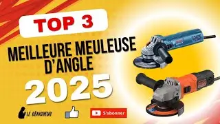 TOP 3 : Meilleure Meuleuse d&rsquo;Angle 2025