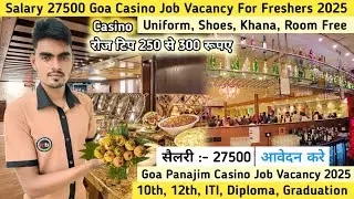 Salary 27500 Goa Casino Job Vacancy 2025 | Goa Casino Job Vacancy For Freshers | Jobs in Casino 2025