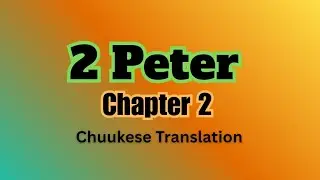 2 Peter Chapter 2 (Chuukese Translation)