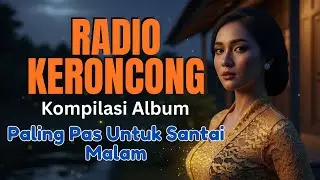 Radio Keroncong Modern 2026 – Lagu Keroncong Baru Penuh Rasa