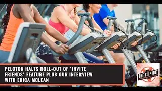 Peloton Halts Roll-Out Of 'Invite Friends' Feature Plus Our Interview With Erica McLean