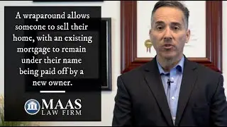 What is a Wraparound Transaction? Texas Real Estate Attorney Victor Maas Explains