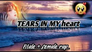 Tear In My Heart 💔 | Deep Emotional English Sad Rap Song (Male x Female Voice) | #trendinglofi