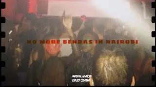 NO MORE BENDAS IN NAIROBI