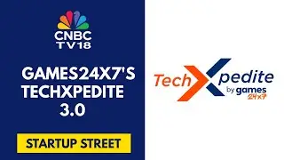 Games24x7's TechXpedite 3.0 To Boost India's Startup Ecosystem | CNBC TV18
