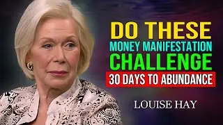 The Louise Hay Money Manifestation Challenge: 30 Days to Abundance!