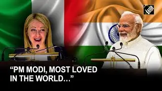 “Most loved in the world…” Italian PM Meloni’s high praise for PM Modi