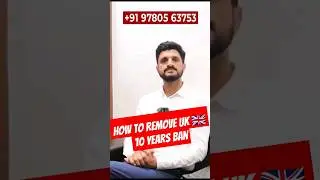 UK Visa Refused And 10 years UK Ban | How to Remove UK Ban | UK Visa