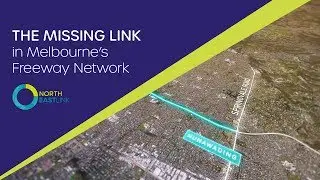 North East Link: the Missing Link in Melbourne's Freeway Network