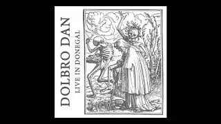 Dolbro Dan - Live in Donegal - LIVE EP 2019 - Ghost Light Sessions @ Balor Arts Centre