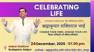 Live _ Change Your Vibes, Change Your Life_B.K Shaktiraj _ 24 , Dec 2025_ 7.00 pm _ Shanti sarovar