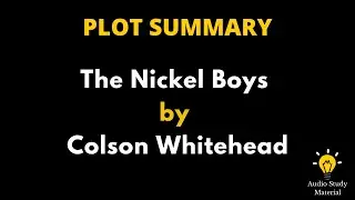 Plot Summary Of The Nickel Boys By Colson Whitehead. - The Nickel Boys Colson Whitehead