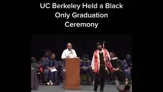The University of California Berkeley proudly hosts a black only graduation ceremony