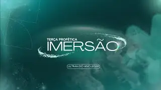 TERÇA PROFÉTICA I IMERSÃO  - 16.12.2025