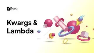 Lambda Functions & kwargs Explained | Python Programming | Tutort Academy