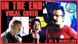 In the end (Linkin Park) - vocal cover by André Marcelino