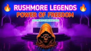 DJ FRESCO - RUSHMORE LEGENDS | POWER OF FREEDOM EDM MIX 2025 🔥