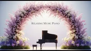 Soft Piano Music for Peaceful Living 🎹 Calm Melodies for Stress Relief and Daily Rest