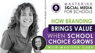 How Branding Brings Value When School Choice Grows with Madison Carr