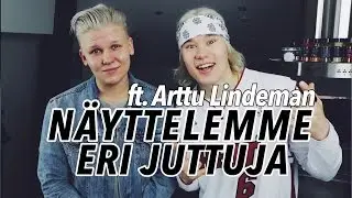 NÄYTTELEMME ERI JUTTUJA ft. Arttu Lindeman