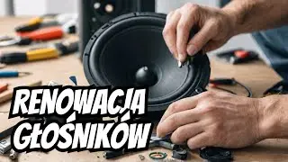 Renowacja głośników - Zrób To Sam - Prosty Poradnik