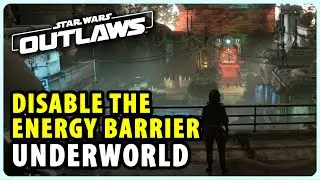 Disable the Energy Barrier - Underworld | Star Wars Outlaws