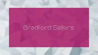 Bradford Sellers - appearance