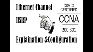 Ethernet Channel - HSRP  explanation and configuration | CCNA 200-301 full course