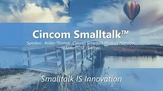 Arden Thomas - Cincom Smalltalk 9.1 - 27 October 2021