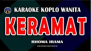 KARAOKE KERAMAT – Rhoma Irama | Tanpa Vokal - Lirik Berjalan - Versi Dangdut Koplo Nada Wanita