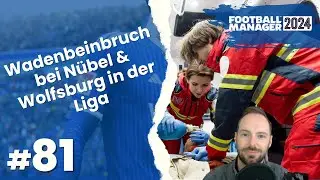 Let's Play Football Manager 2024 - Karriere 2 | #81 - Wadenbeinbruch bei N&uuml;bel & Wolfsburg ausw&auml;rts!