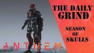 The Daily Grind: Anthem End Game Episode 435