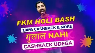 FKM Holi Bash | Highest Discount Ever | Stores With Upto 100% Cashback